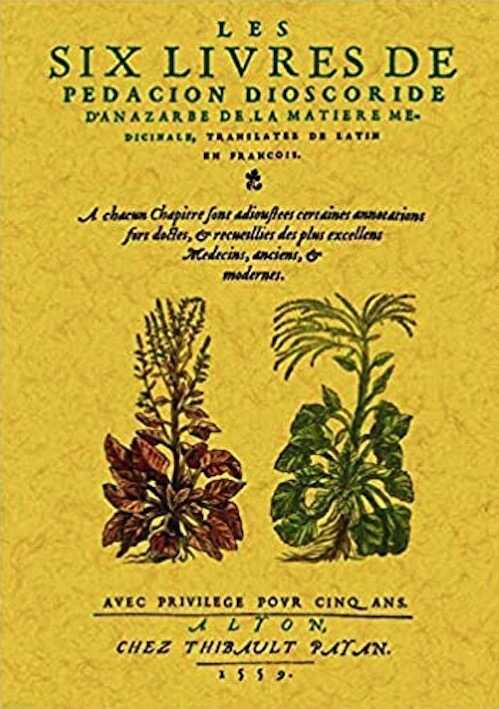 Les Six Livres de Pedacion Dioscoride, 2012.