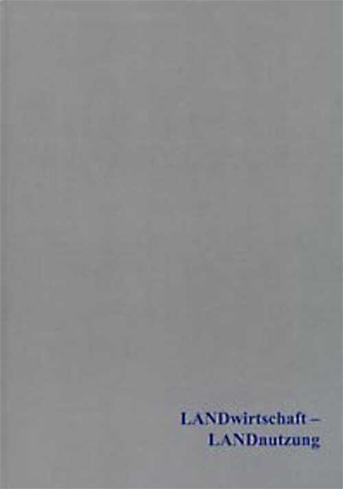 LANDwirtschaft – LANDnutzung, 2020, 191 p.
