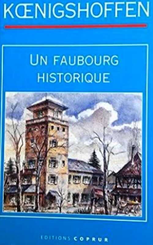 Exemplaire d'occasion - Strasbourg Koenigshoffen. Un faubourg historique, 2002.