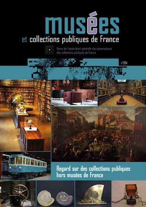Musées et collections publiques de France n°284. Regard sur des collections publiques hors musées de France.