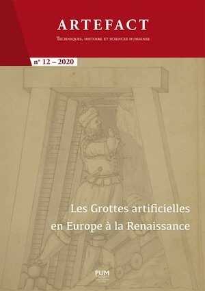 Les grottes artificielles en Europe à la Renaissance, (Artefact n°12), 2020, 300 p.