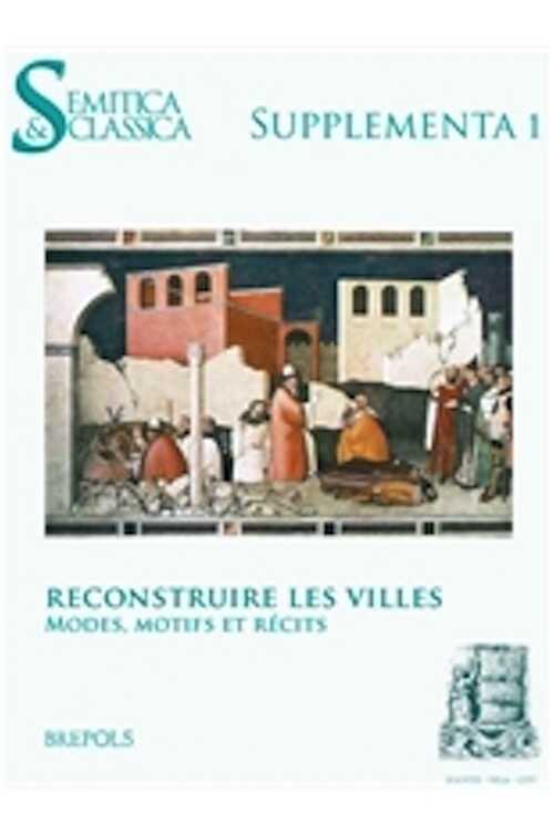 Reconstruire les villes. Modes, motifs et récits, 2020, 345 p.
