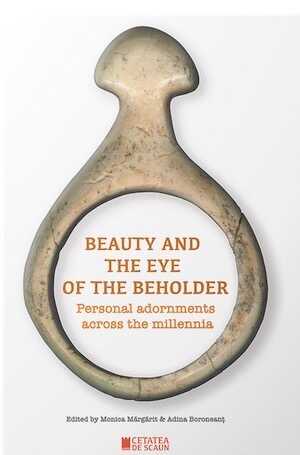 Beauty and the Eye of the Beholder. Personal adornments across the millennia, 2020, 445 p.
