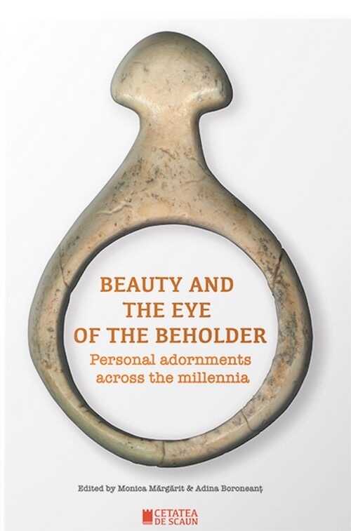 Beauty and the Eye of the Beholder. Personal adornments across the millennia, 2020, 445 p.