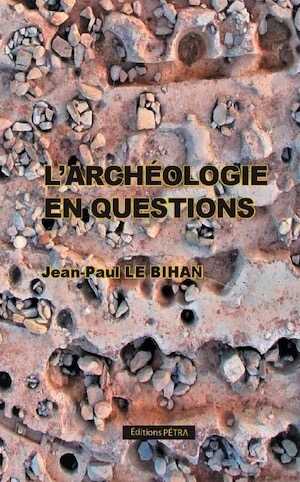 L'archéologie en questions, 2020, 396 p.