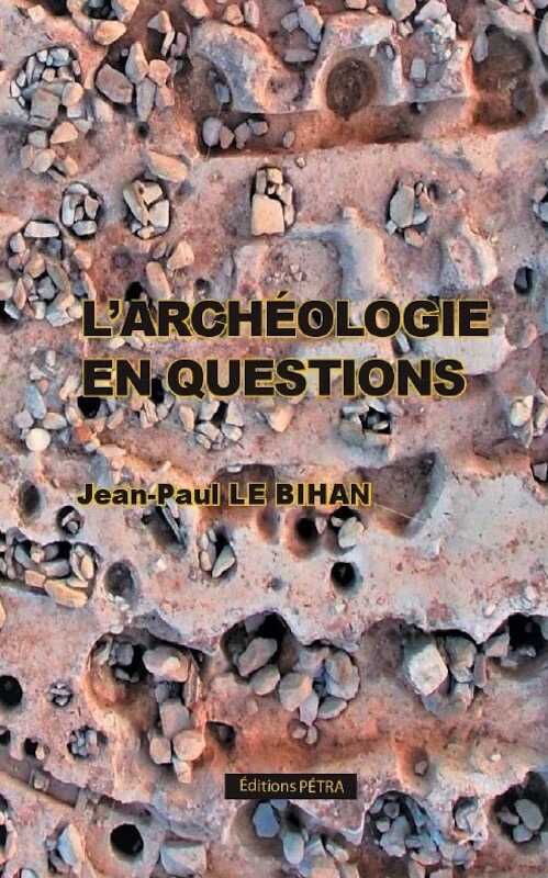 L'archéologie en questions, 2020, 396 p.
