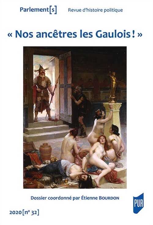 « Nos ancêtres les Gaulois ! », (Parlement(s) n°32), 2020, 274 p.