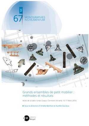 Grands ensembles de petit mobilier : méthodes et résultats, (actes table ronde Corpus, Clermont-Ferrand, mars 2016), 2020, 105 p.