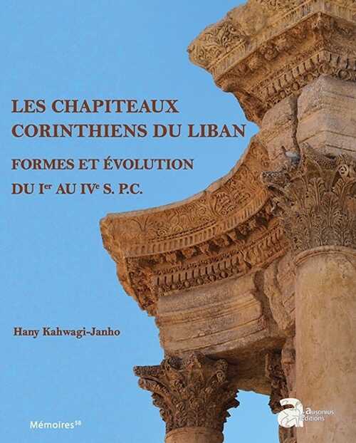 Les chapiteaux corinthiens du Liban. Formes et évolution du Ier au IVe siècle p.C., (Mémoire Ausonius 58), 2020, 354 p.