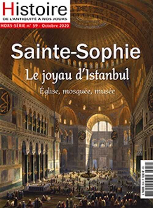 Hors-Série 59, Octobre 2020. Sainte-Sophie, le joyau d'Istanbul.