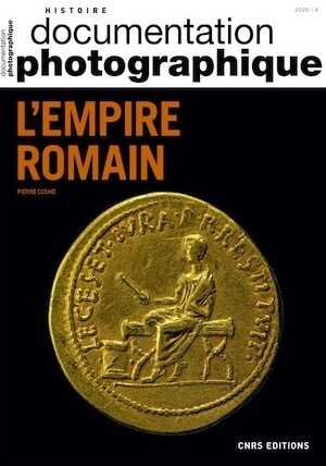 L'Empire romain, (Documentation photographique, n°8136, 2020-4), 2020, 64 p.