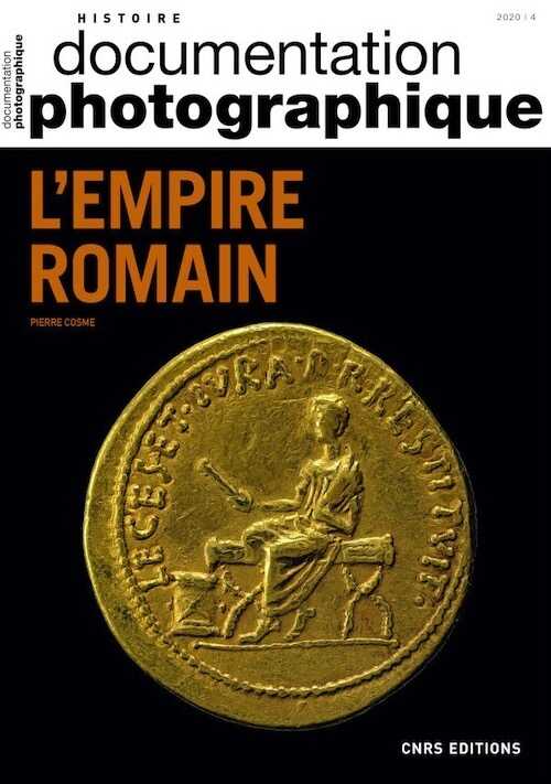 L'Empire romain, (Documentation photographique, n°8136, 2020-4), 2020, 64 p.