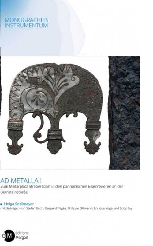 Ad Metalla ! Zum Militärplatz Strebersdorf in den pannonischen Eisenrevieren an der Bernsteinstraße, 2020, 210 p., ill. coul.