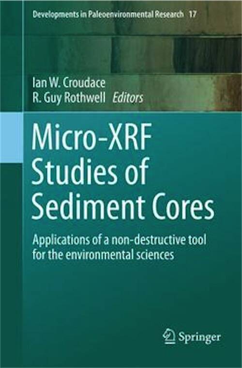 CROUDACE I. W., ROTHWELL R. G. (éd.) - Micro-XRF Studies of Sediment Cores. Applications of a non-destructive tool for the environmental sciences, 2015.