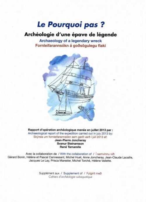 Le Pourquoi pas ? Archéologie d'une épave de légende, (Supplément à Cahiers d'archéologie subaquatique), 2020, 130 p.