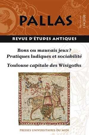 114, 2020. Bons ou mauvais jeux ? Pratiques ludiques et sociabilité / Toulouse capitale des Wisigoths.