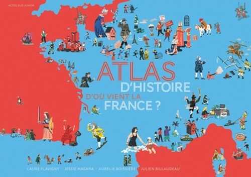 Atlas d'Histoire. D'où vient la France ?, 2020, 80 p. Livre Jeunesse