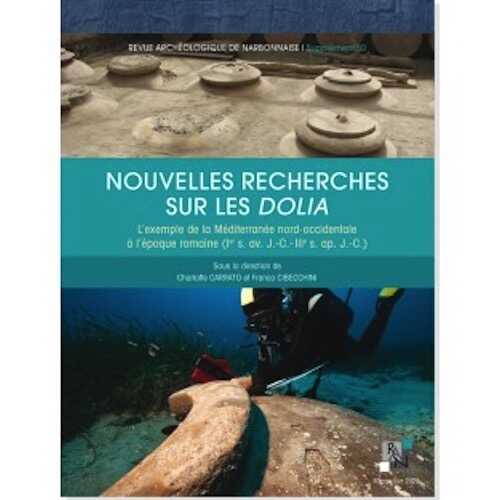 Nouvelles recherches sur les Dolia. L'exemple de la méditerranée nord-occidentale à l'époque romaine ( Ier s. av. J.-C. - IIIe s. ap. J.-C., (50e Supplément RAN), 2020, 288 p.