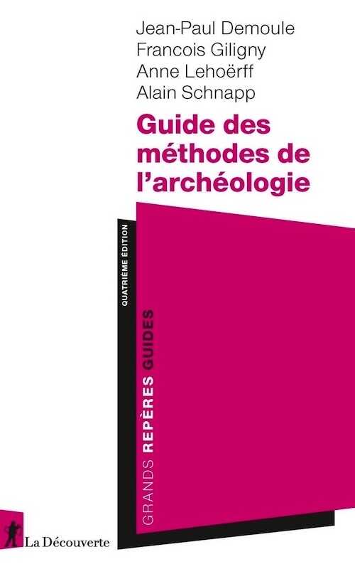 Guide des méthodes de l'archéologie, 2020, 4e édition, 336 p.