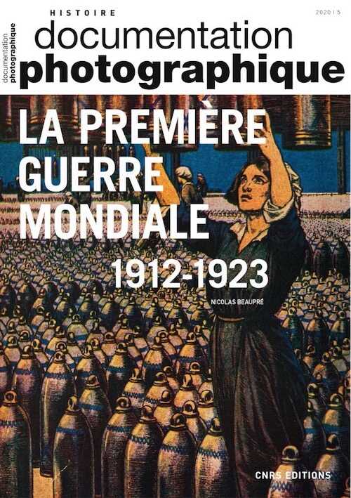 Première guerre mondiale, (Documentation photographique, n°8137, 2020-5), 2020, 64 p.