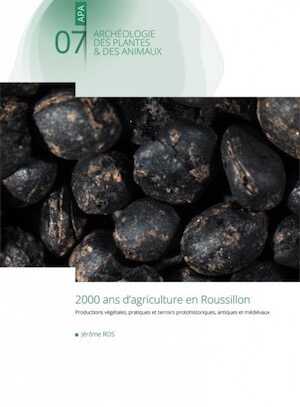 2000 ans d'agriculture en Roussillon. Productions végétales, pratiques et terroirs protohistoriques, antiques et médiévaux, 2020, 230 p.