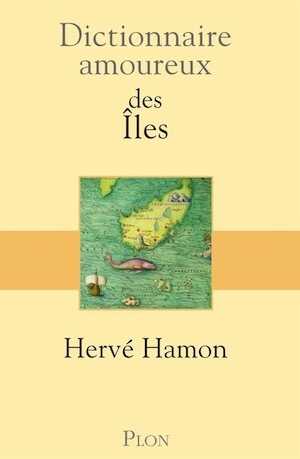 Dictionnaire amoureux des îles, 2020, 720 p.