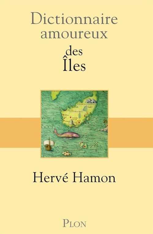 Dictionnaire amoureux des îles, 2020, 720 p.
