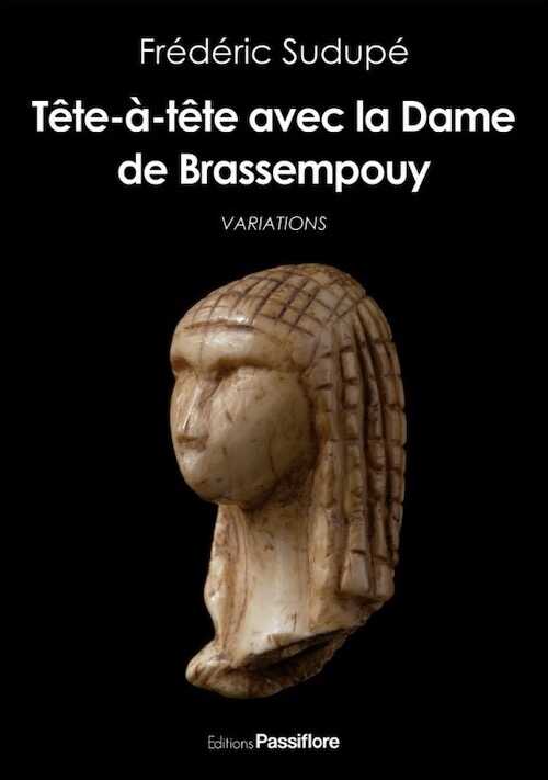 Tête-à-tête avec la Dame de Brassempouy, 2020, 172 p.