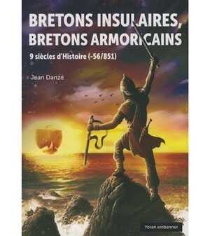 Bretons insulaires, Bretons armoricains. 9 siècles d'Histoire (-56/851), 2020, 480 p.