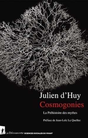 Cosmogonies. La préhistoire des mythes, 2020, 384 p.