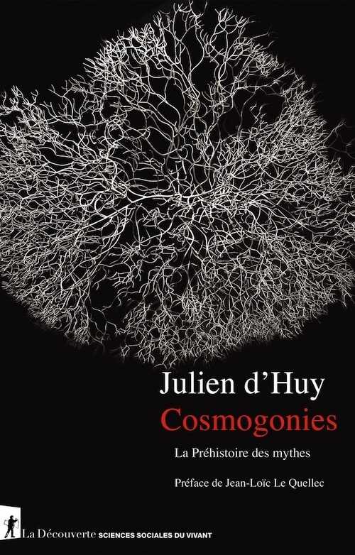 Cosmogonies. La préhistoire des mythes, 2020, 384 p.
