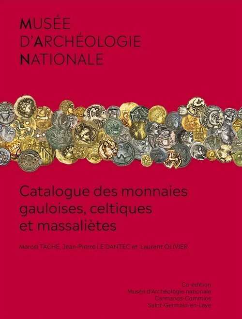 Catalogue des monnaies gauloises, celtiques et massaliètes. Musée d'archéologie nationale, 2020.