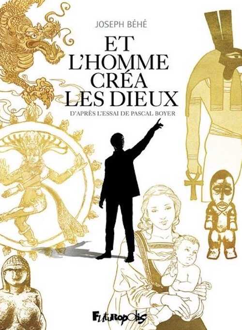 Et l'homme créa les dieux, d'après l'œuvre de Pascal Boyer, 2021, 368 p. Bande dessinée