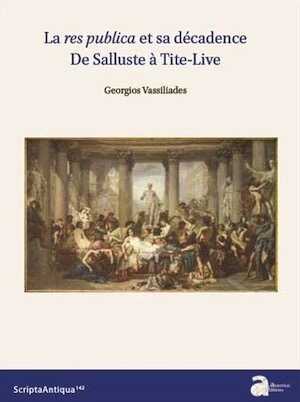 ÉPUISÉ - La res publica et sa décadence. De Salluste à Tite-Live, (Scripta antiqua 142), 2021.