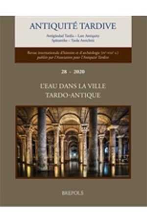 28, 2020. L'eau dans la ville tardo-antique.