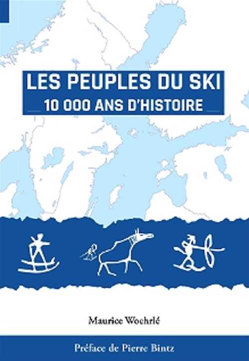 Les peuples du ski. 10 000 ans d' histoire, 2021, 324 p.