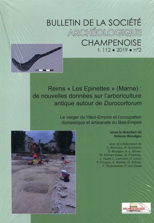 Reims « Les Epinettes » (Marne) : de nouvelles données sur l'arboriculture antique autour de Durocortorum. Le verger du Haut-Empire et l'occupation domestique et artisanale du Bas-Empire, (Bulletin de la Société Archéologique Champenoise n°2/2019), 2020, 190 p.