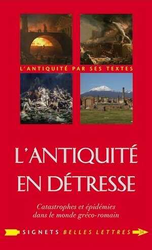 L'Antiquité en détresse. Catastrophes & épidémies dans le monde gréco-romain, 2021, 304 p.