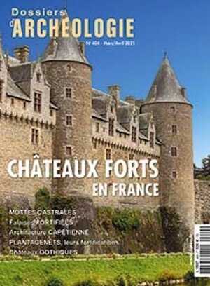 n°404, Mars-Avril 2021. Châteaux-forts en France.