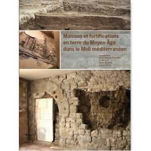 ÉPUISÉ - Maisons et fortifications en terre du Moyen Âge dans le Midi méditerranéen, 2021, 462 p.