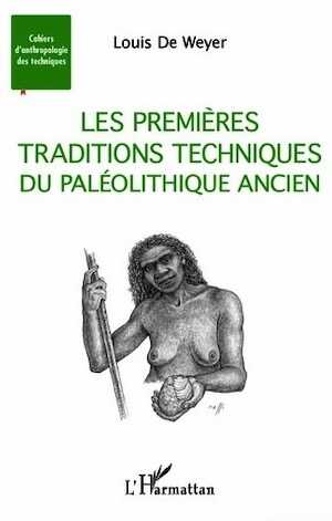 Les premières traditions techniques du Paléolithique ancien, 2021, 328 p.