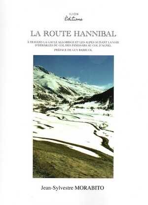 La route Hannibal à travers la Gaule allobrige et les Alpes du col des Panissars au col d'Agnel, 2021, 170 p.
