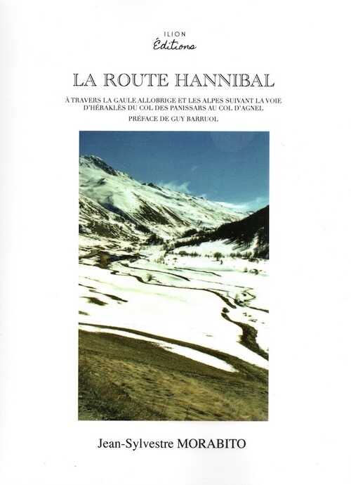 La route Hannibal à travers la Gaule allobrige et les Alpes du col des Panissars au col d'Agnel, 2021, 170 p.