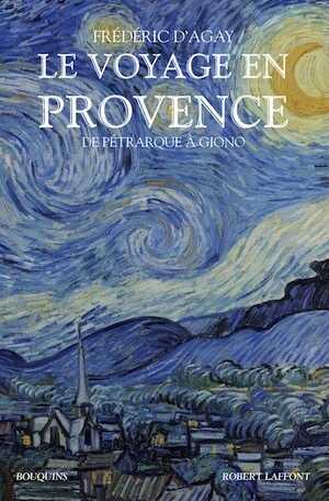 Le Voyage en Provence de Pétrarque à Giono, 2020, 1344 p.
