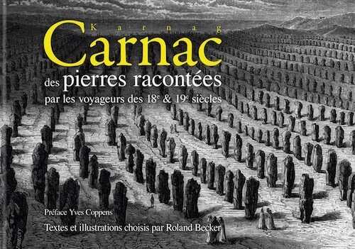 Carnac-Karnag. Des pierres racontées par les voyageurs des 18e et 19e siècles, 2021, 208 p.