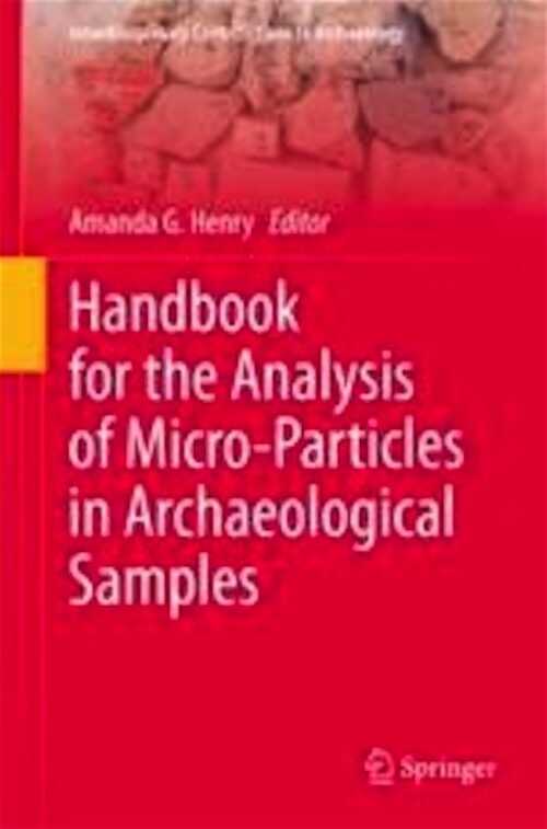 Handbook for the Analysis of Micro-Particles in Archaeological Samples, 2020, 295 p.