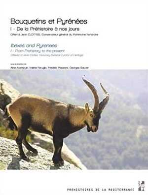 Bouquetins et Pyrénées. Tome 1, De la préhistoire à nos jours. Offert à Jean Clottes, Conservateur général du Patrimoine honoraire, 2021, 432 p.