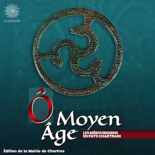 Ô Moyen Âge ! Les Mérovingiens en pays chartrain, 2021, 72 p.
