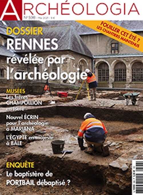 n°598, Mai 2021. Dossier : Rennes révélée par l'archéologie.