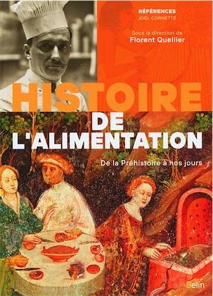 Histoire de l'alimentation. De la préhistoire à nos jours, 2021, 799 p.